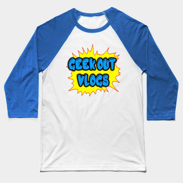 Geek Out Vlogs Text Logo Baseball T-Shirt by Geekoutvlogs
